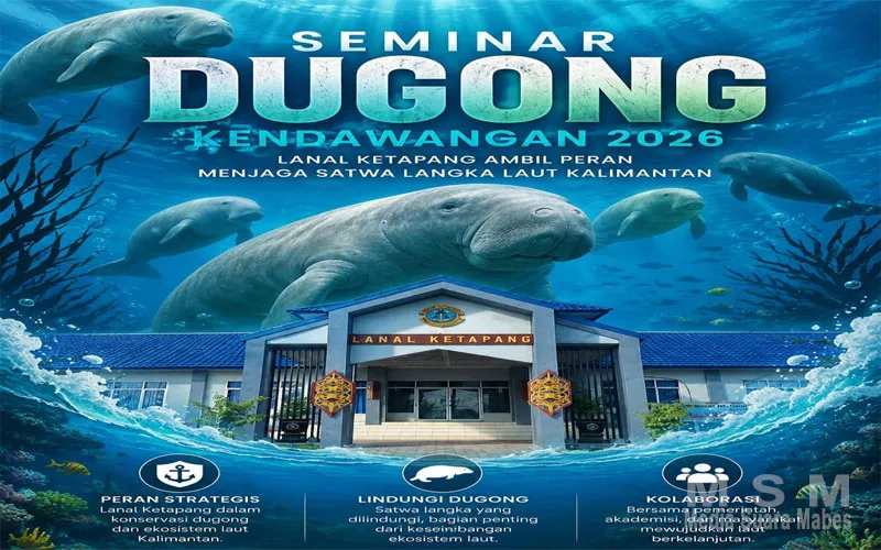 Seminar Dugong Kendawangan 2026: Lanal Ketapang Ambil Peran Menjaga Satwa Langka Laut Kalimantan