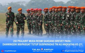 250 Prajurit Muda TNI AU Resmi Sandang Brevet Para, Danwingdik 800/Pasgat Tutup Susparadas Angkatan ke-211 TA 2026