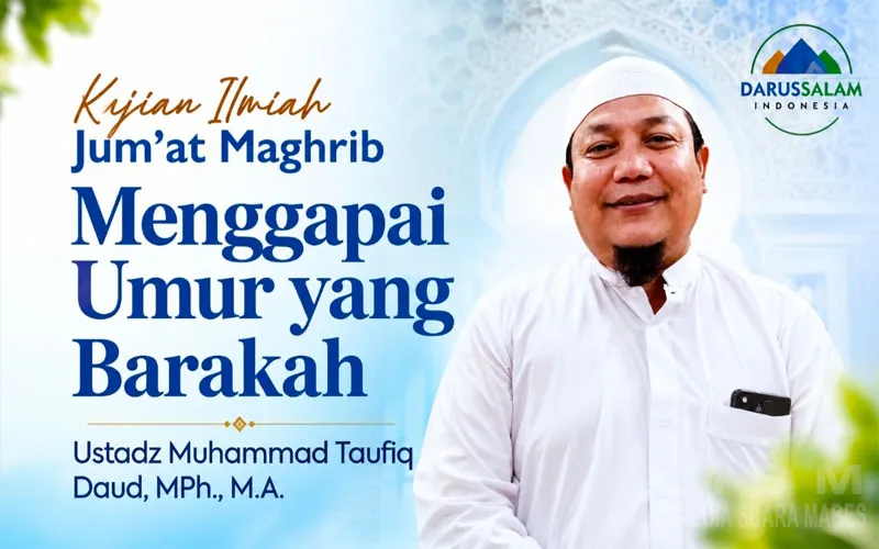 Menggapai Umur yang Barakah, Ustadz Muhammad Taufiq Daud: Semakin Bertambah Usia, Semakin Baik Amalnya