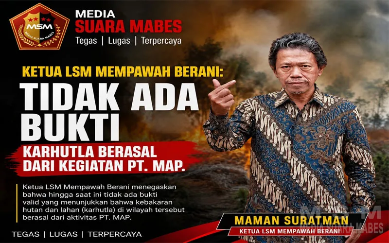 LSM Mempawah Berani Minta Pemberitaan Karhutla Terkait PT MAP Disajikan Berimbang