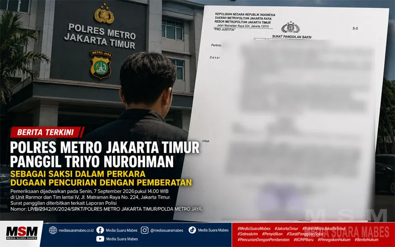 Polres Metro Jakarta Timur Panggil Triyo Nurohman sebagai Saksi dalam Perkara Dugaan Pencurian dengan Pemberatan