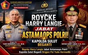 Roycke Harry Langie Jabat Astamaops Polri! Kapolda Sulut Beganti Brigjen Pol Yudo Hermanto