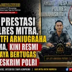 Ukir Prestasi di Polres Mitra, AKP Lutfi Arniugraha Pratama Kini Dipercaya Bertugas di Bareskrim Polri