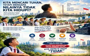 Kita Mencari Tuhan,Tetapi Mengapa Nilainya Tidak Kita Hidupi