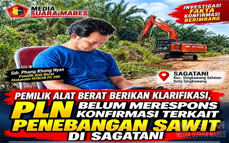 Pemilik Alat Berat Berikan Klarifikasi, PLN Belum Merespons Konfirmasi Terkait Penebangan Sawit di Sagatani