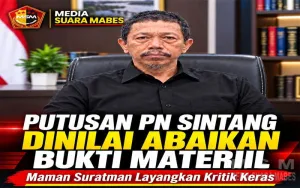 Putusan PN Sintang Dinilai Abaikan Bukti Materiil, Maman Suratman Layangkan Kritik Keras