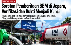 Sorotan Pemberitaan BBM di Jepara, Verifikasi dan Bukti Menjadi Kunci