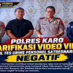 Polres Karo Klarifikasi Video Viral, Tes Urine Personel Satresnarkoba Negatif